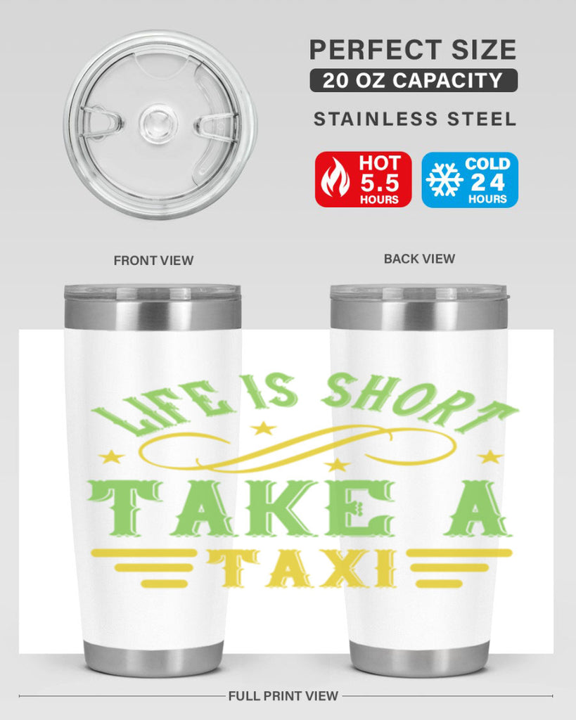 life is short take a taxi Style 21#- bus driver- tumbler