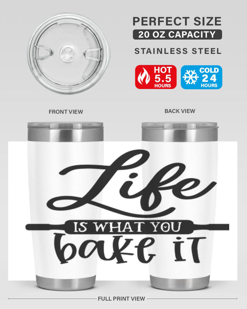 life is what you bake it 87#- kitchen- Tumbler
