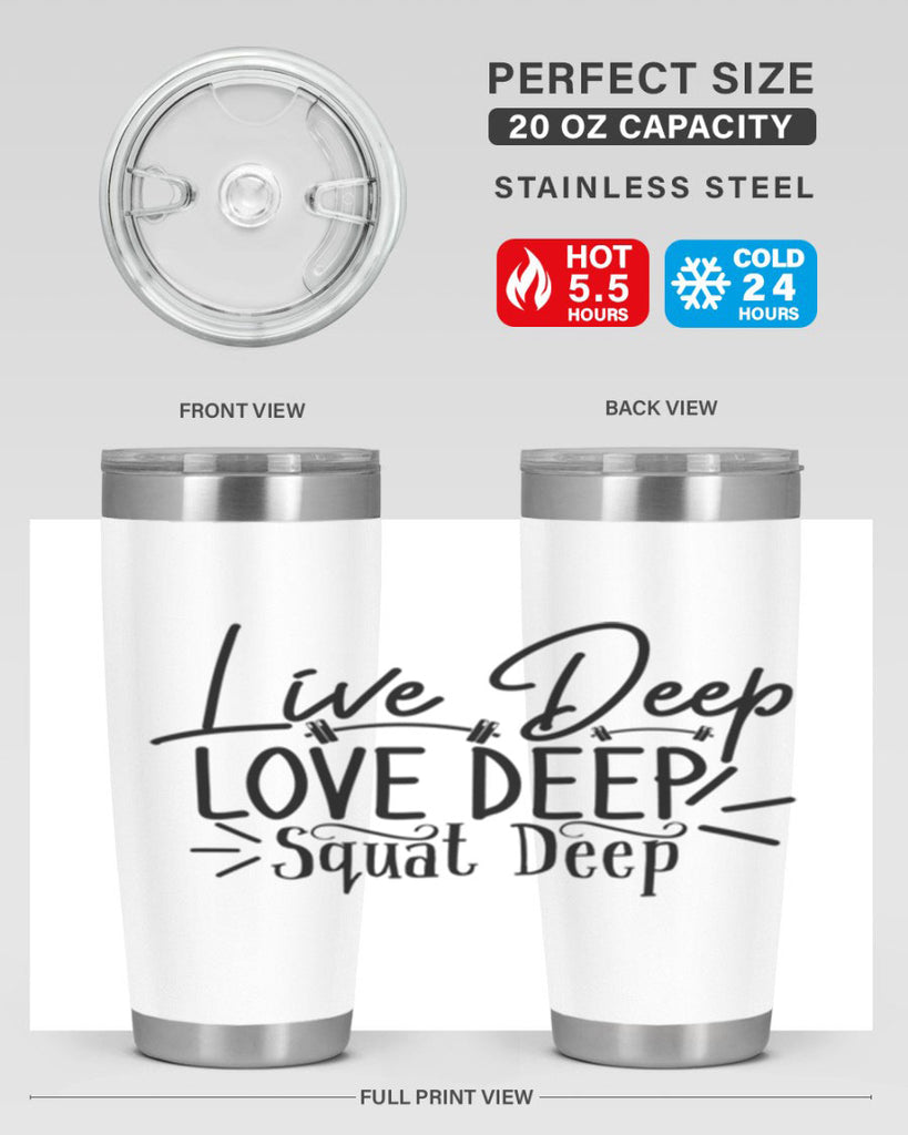 live deep love deep squat deep 31#- gym- Tumbler