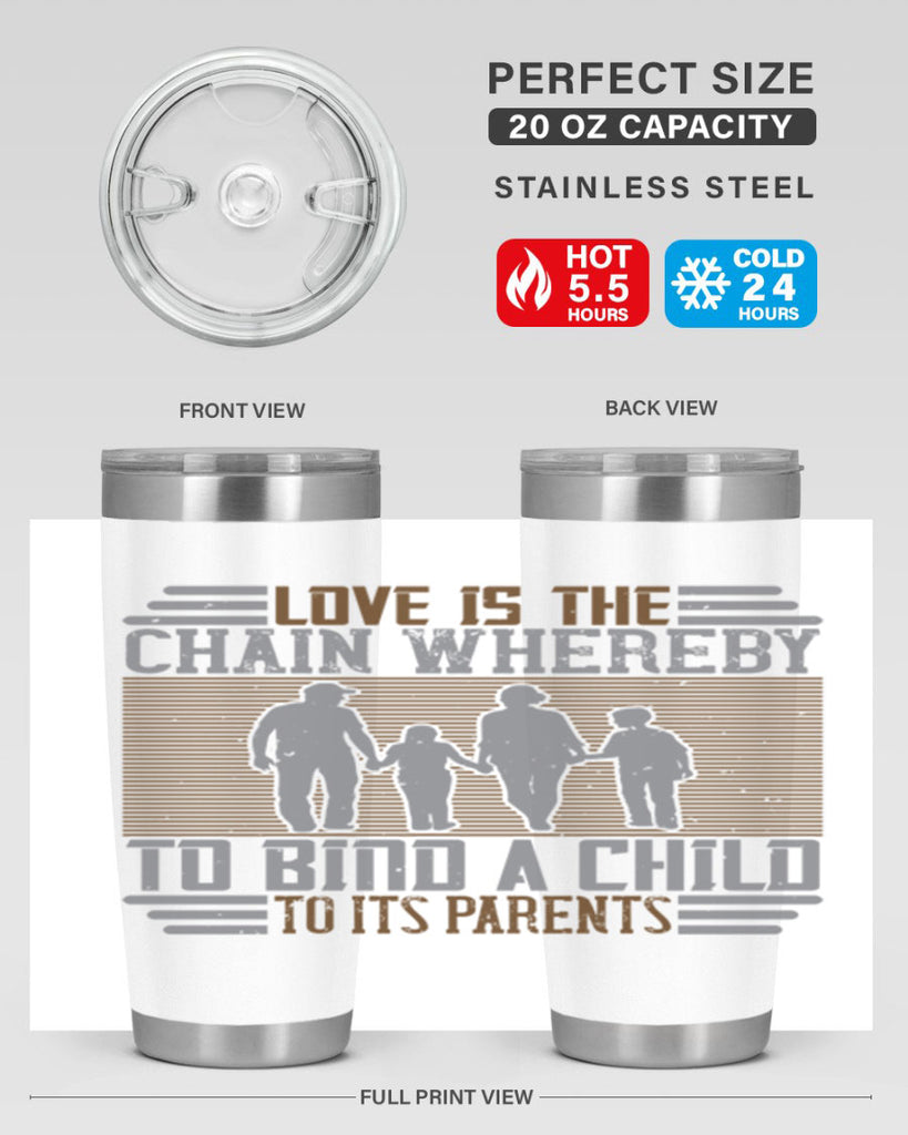 love is the chain whereby to bind a child to its parents 42#- Parents Day- Tumbler