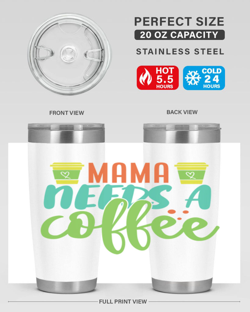 mama needs a coffee 384#- mom- Tumbler