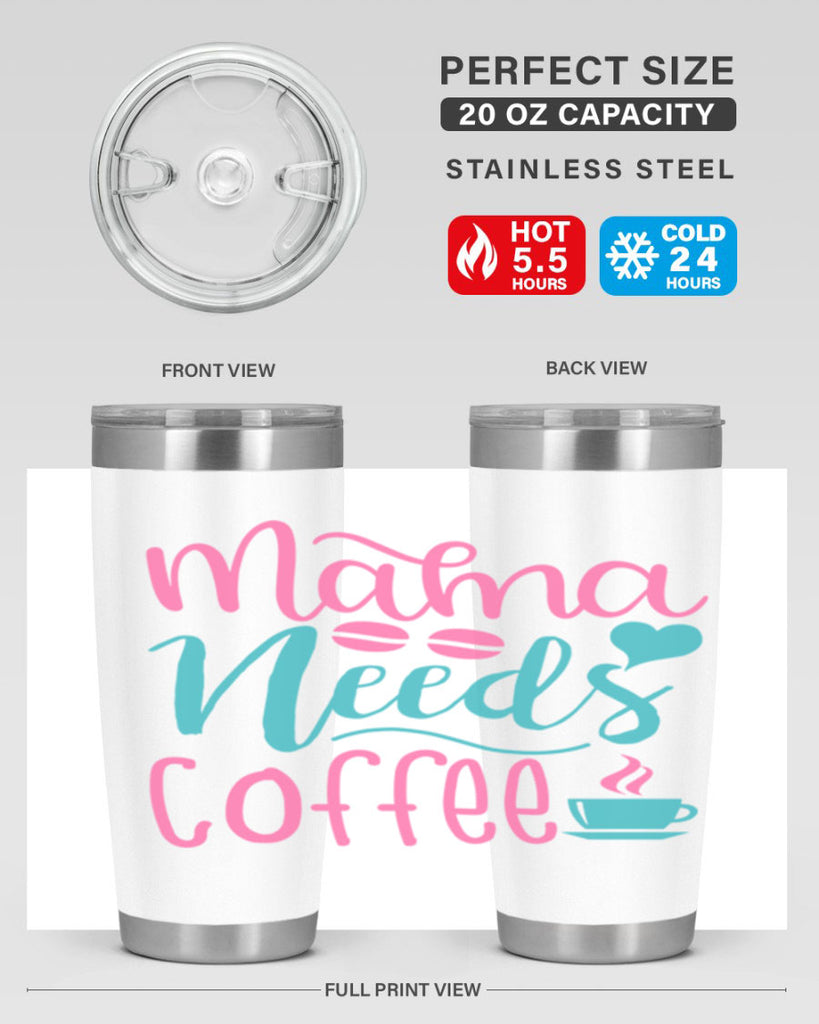 mama needs coffee 192#- coffee- Tumbler