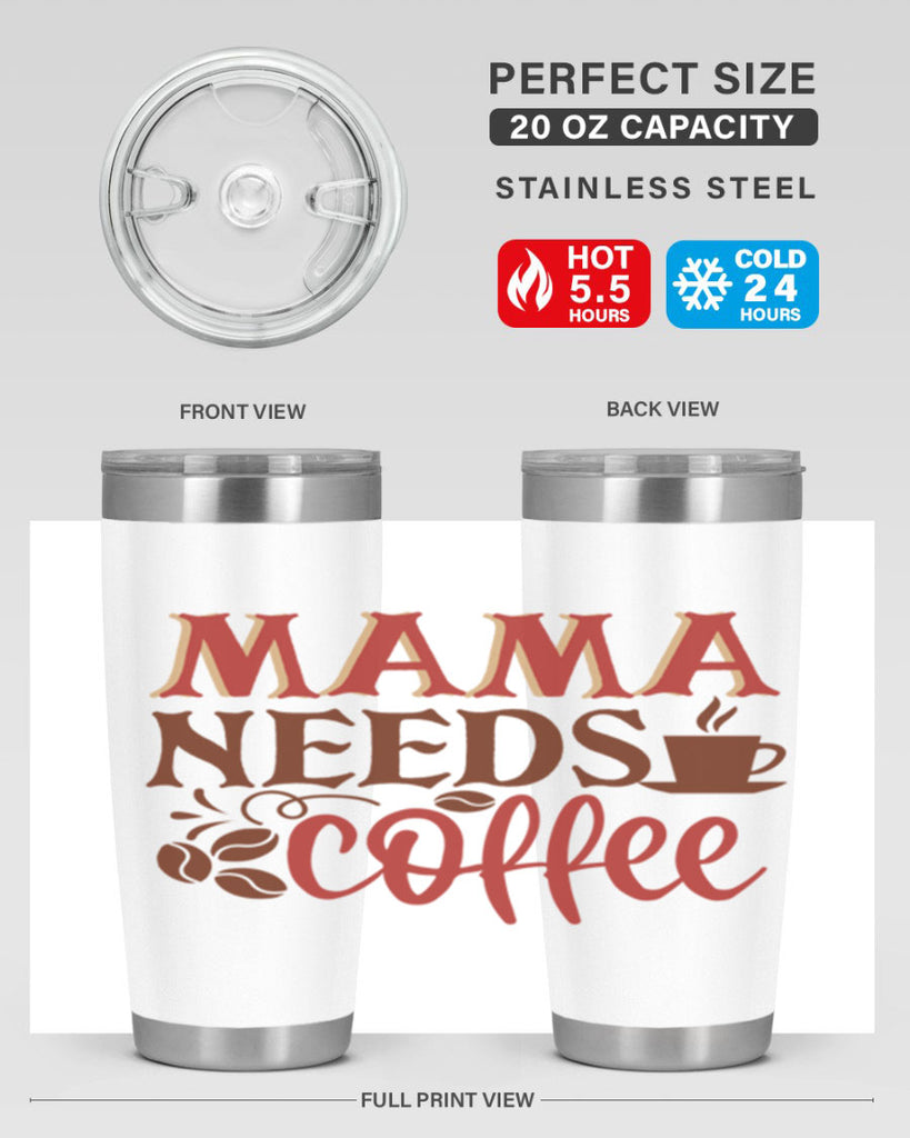 mama needs coffee 207#- coffee- Tumbler