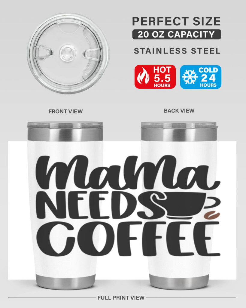 mama needs coffee 68#- coffee- Tumbler