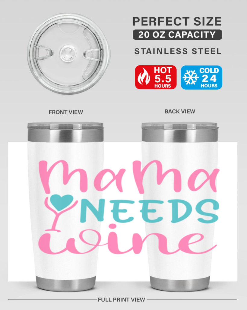 mama needs wine 322#- mom- Tumbler