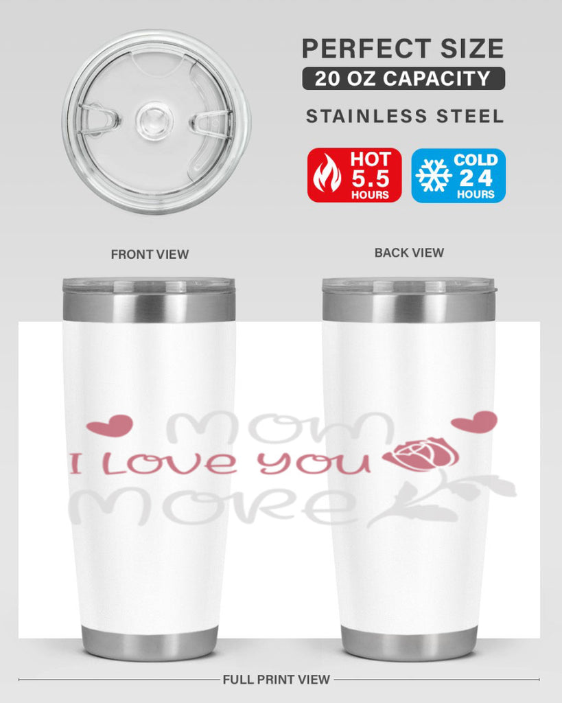 mom i love you more 125#- mom- Tumbler