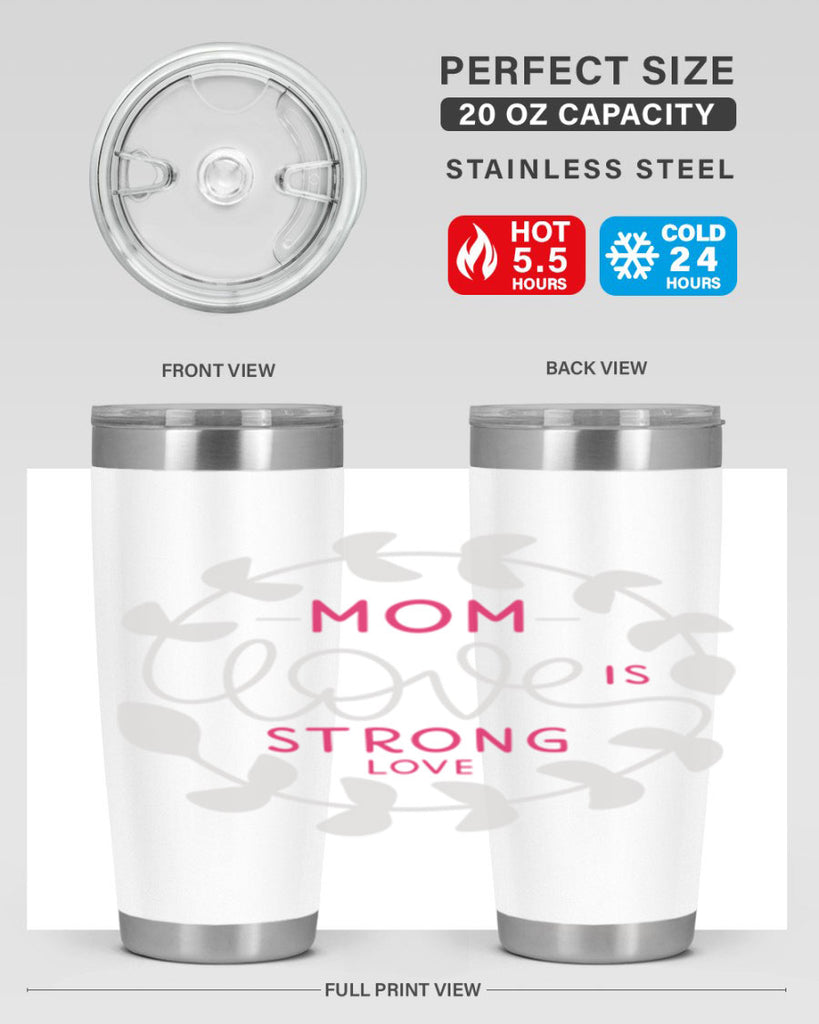 mom love is strong love 123#- mom- Tumbler