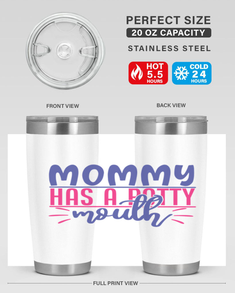 mommy has a potty mouth 377#- mom- Tumbler