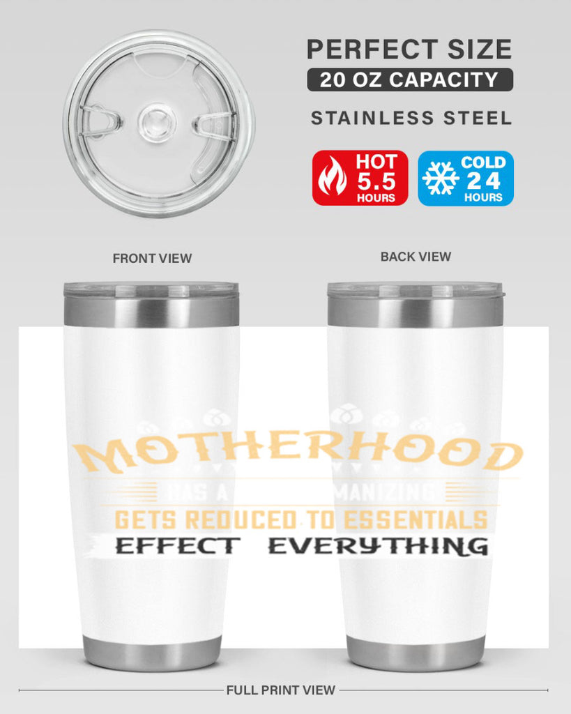 motherhood has a very humanizing effect everything gets reduced to essentials 98#- mom- Tumbler