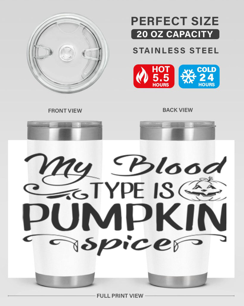 my blood type is pumpkin spice 435#- fall- Tumbler
