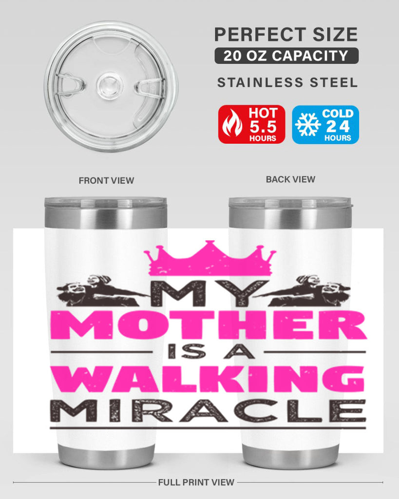 my mother is a walking miracle 38#- mothers day- Tumbler