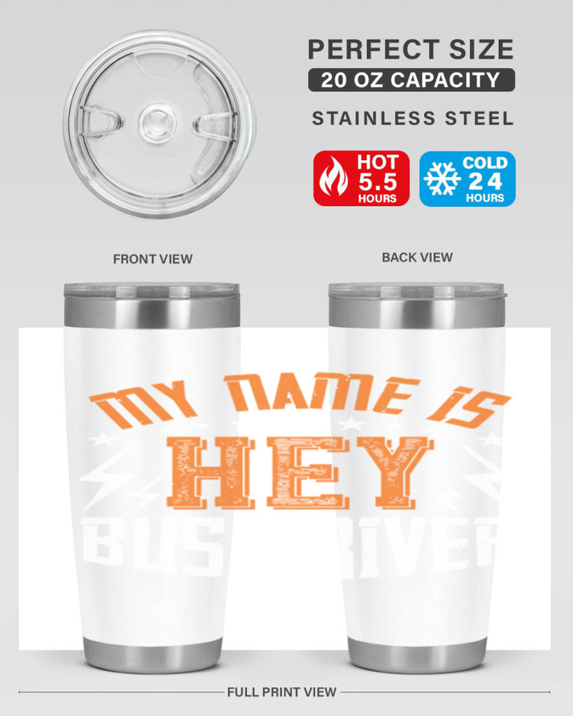 my name is hey bus driver Style 19#- bus driver- tumbler