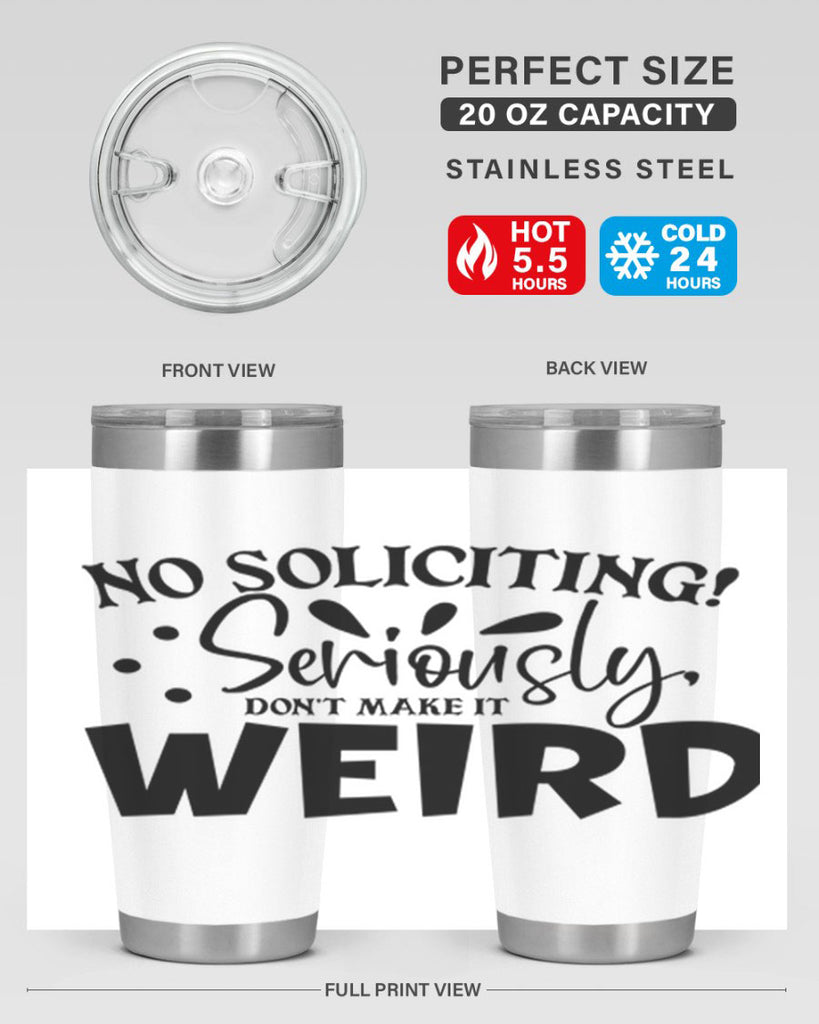 no soliciting seriously dont make it weird 59#- home- Tumbler