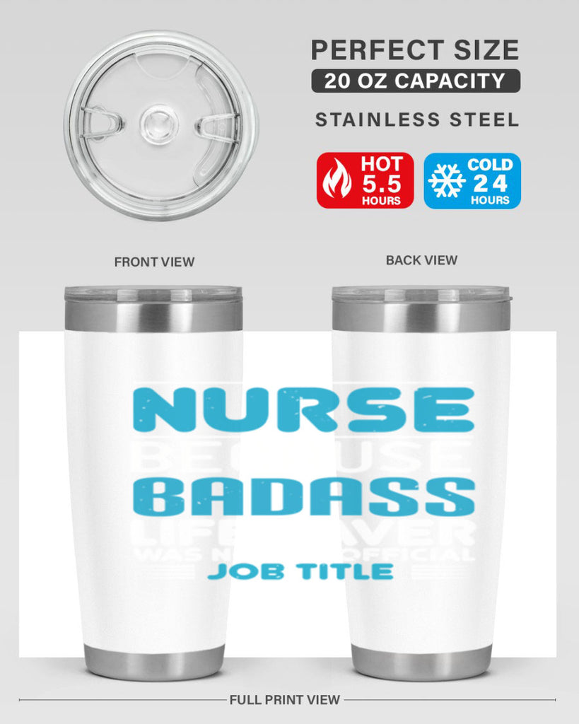 nurse because badass Style 285#- nurse- tumbler