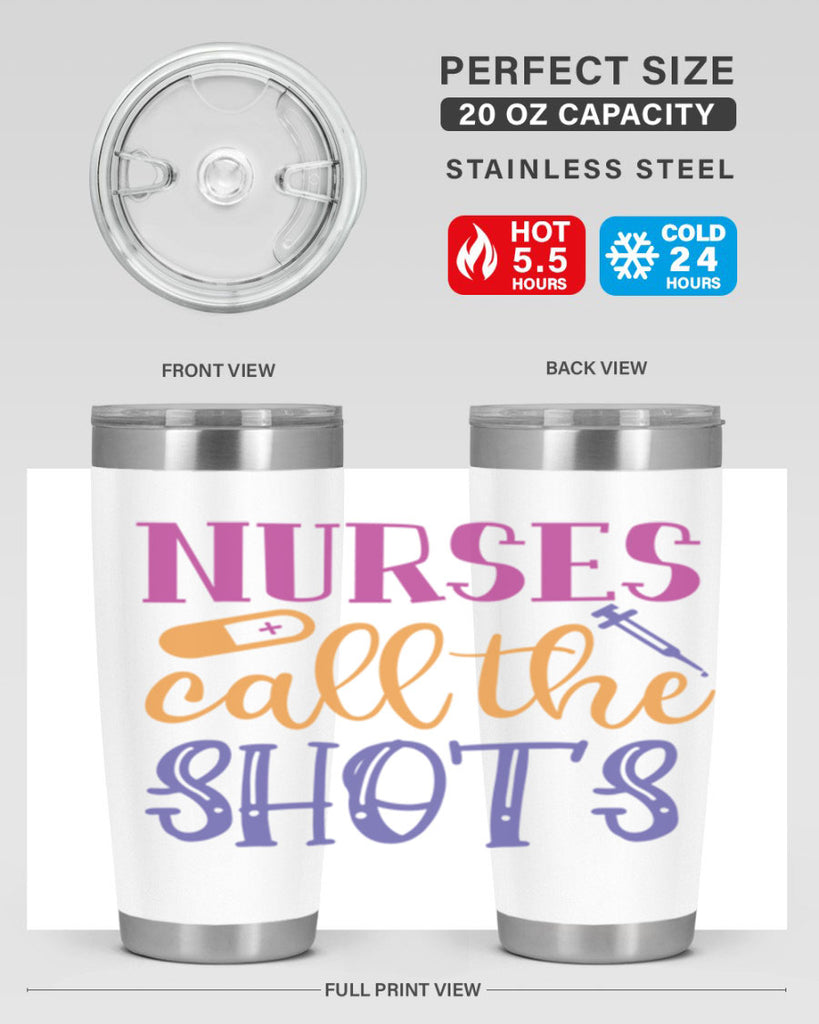nurses call the shots Style 367#- nurse- tumbler