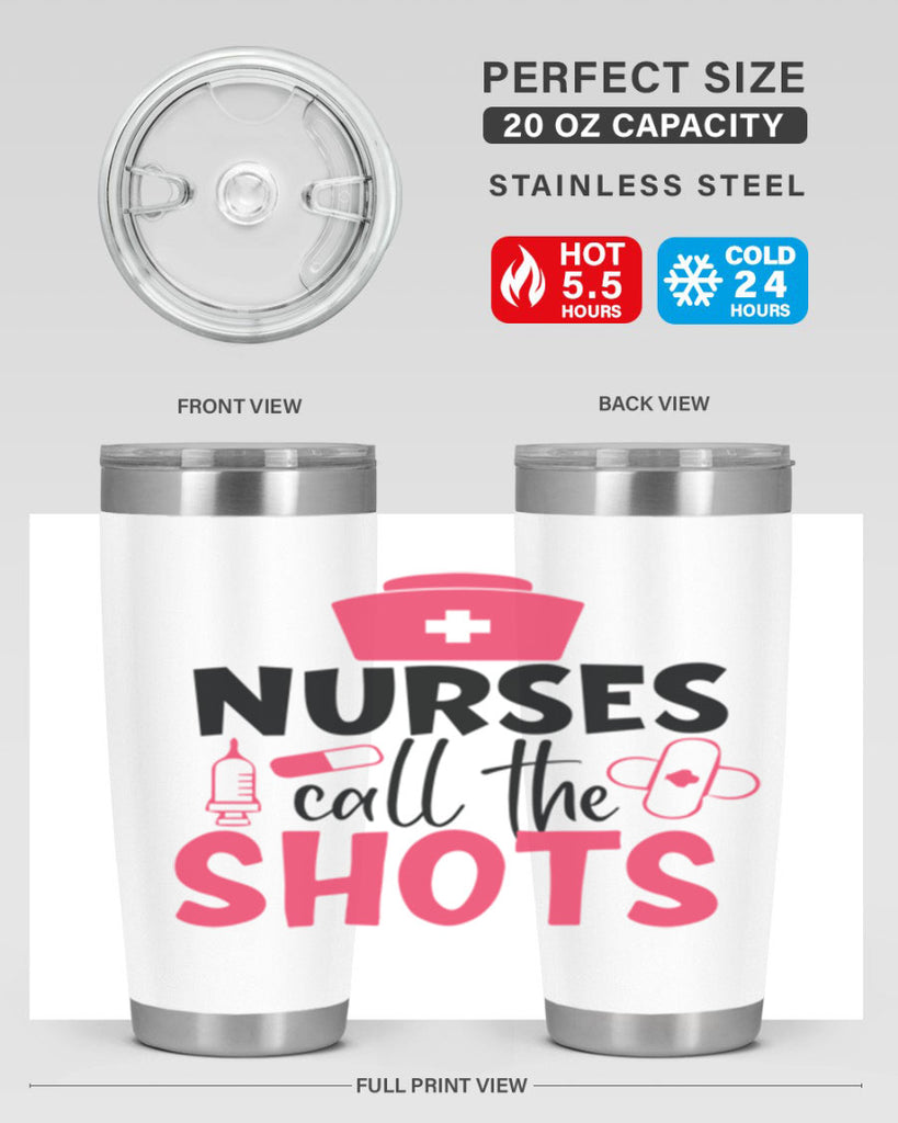 nurses call the shots Style 368#- nurse- tumbler