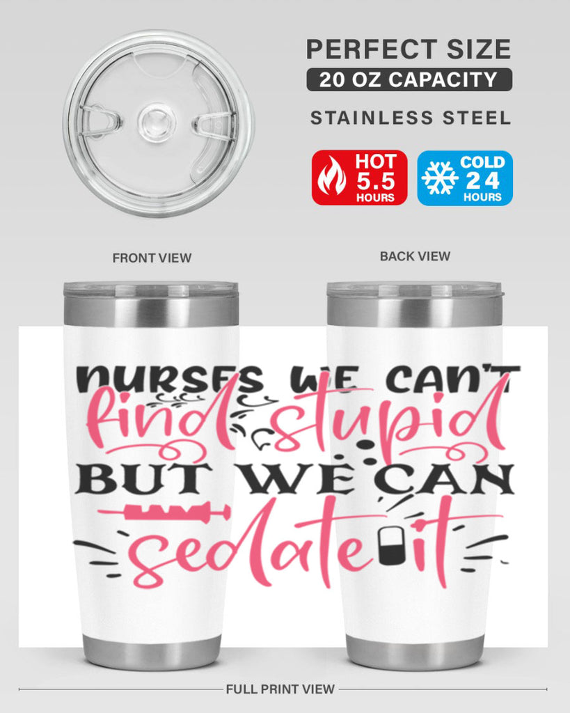 nurses we cant find stupid but we can sedate it Style Style 77#- nurse- tumbler