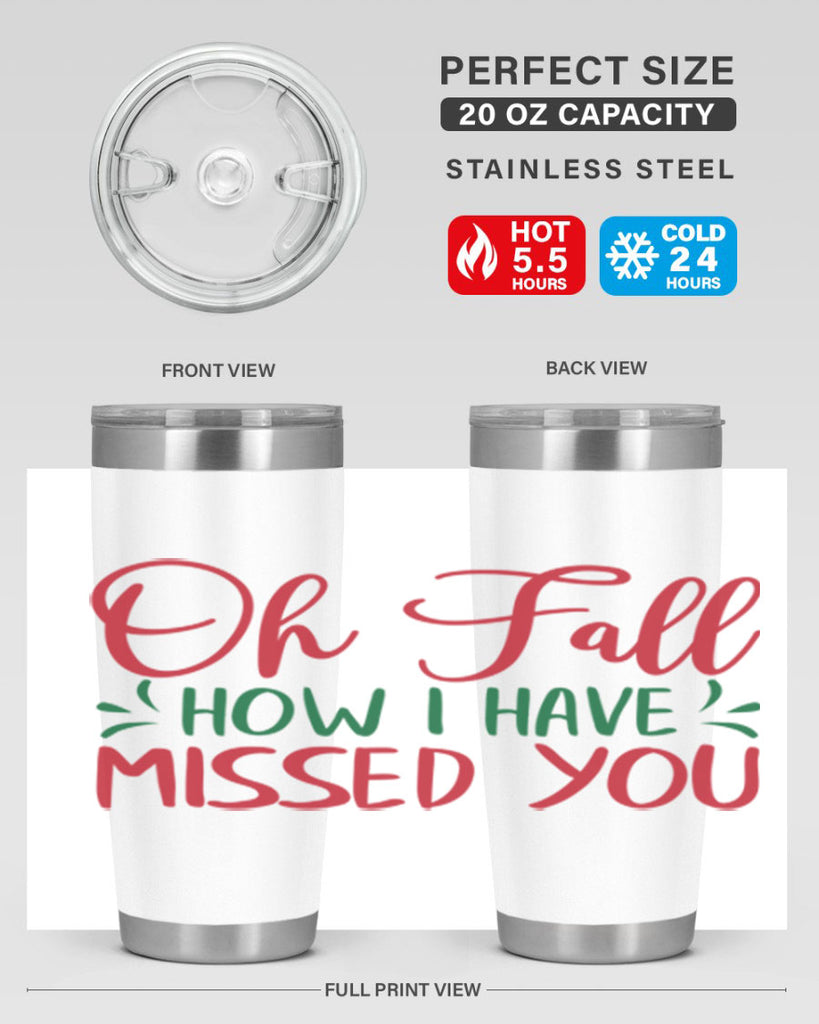 oh fall how i have missed you 449#- fall- Tumbler