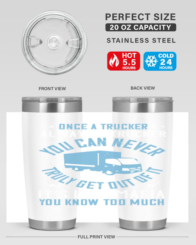 once a trucker always a trucker you z Style 25#- truck driver- tumbler