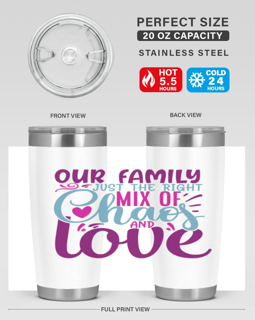 our family just the right mix of chaos love 21#- family- Tumbler