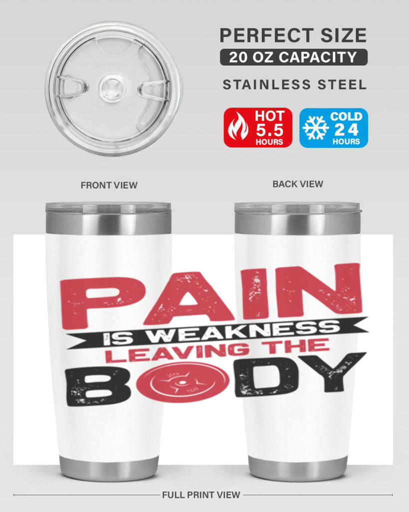 pain is weakness leaving the body 4#- gym- Tumbler