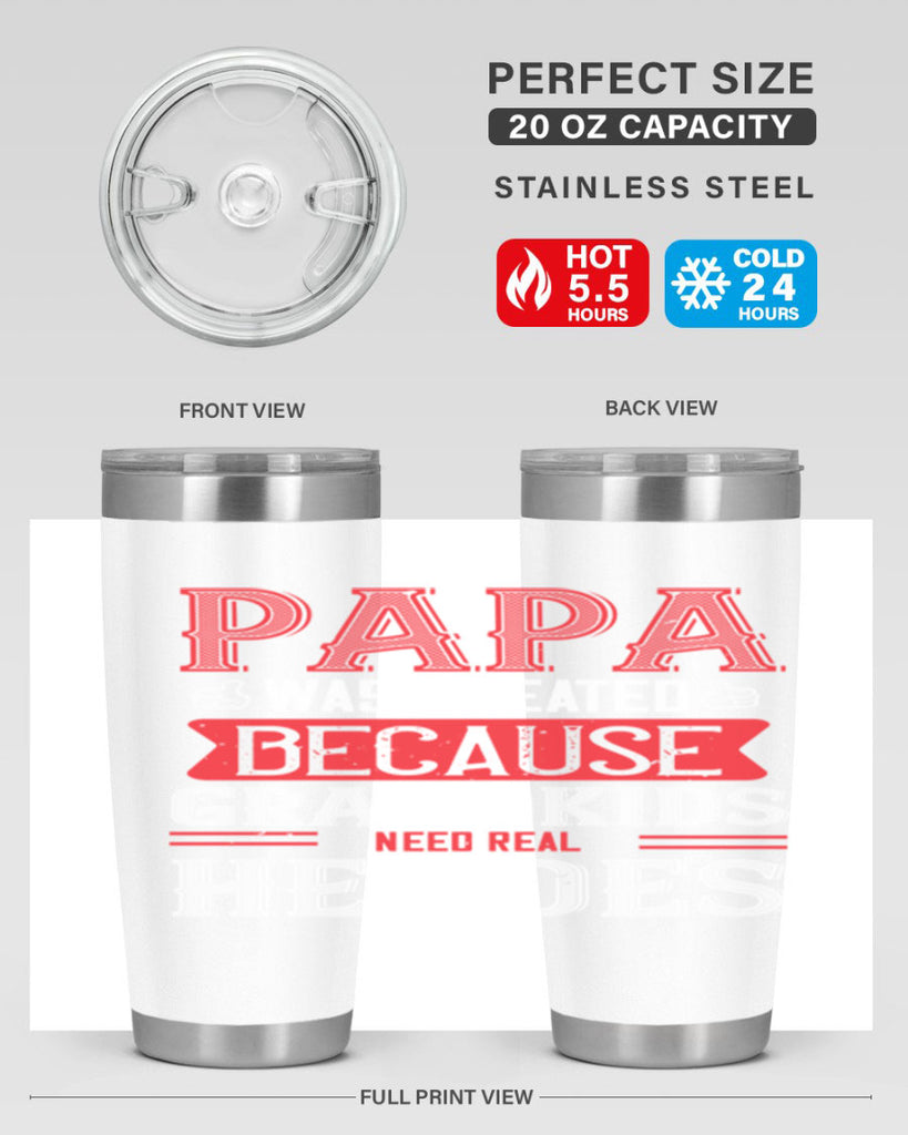 papa was created because grandkids need real 14#- grandpa - papa- Tumbler