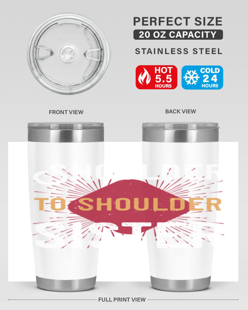 shoulder to shoulder sister 19#- sister- Tumbler