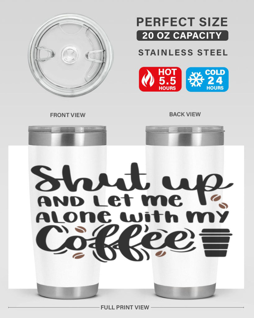 shut up and let me alone 36#- coffee- Tumbler