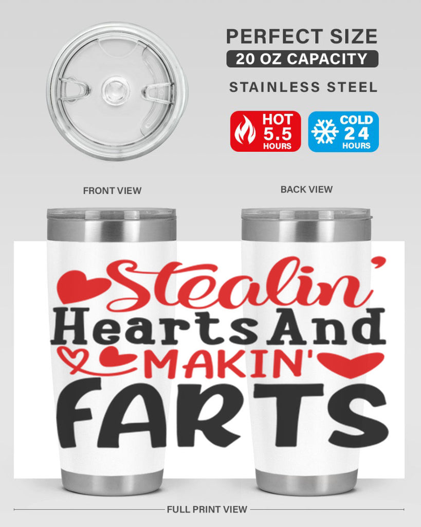 stealin hearts and makin farts 73#- valentines day- Tumbler