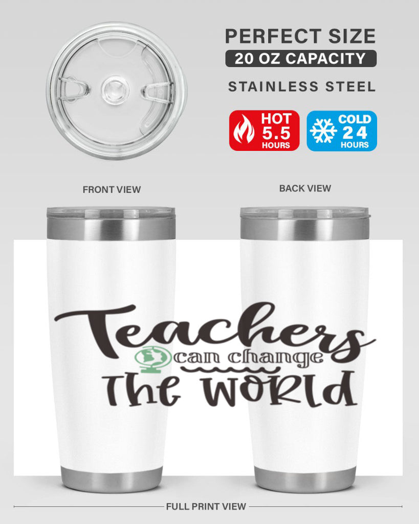 teachers can change the world Style 198#- teacher- tumbler