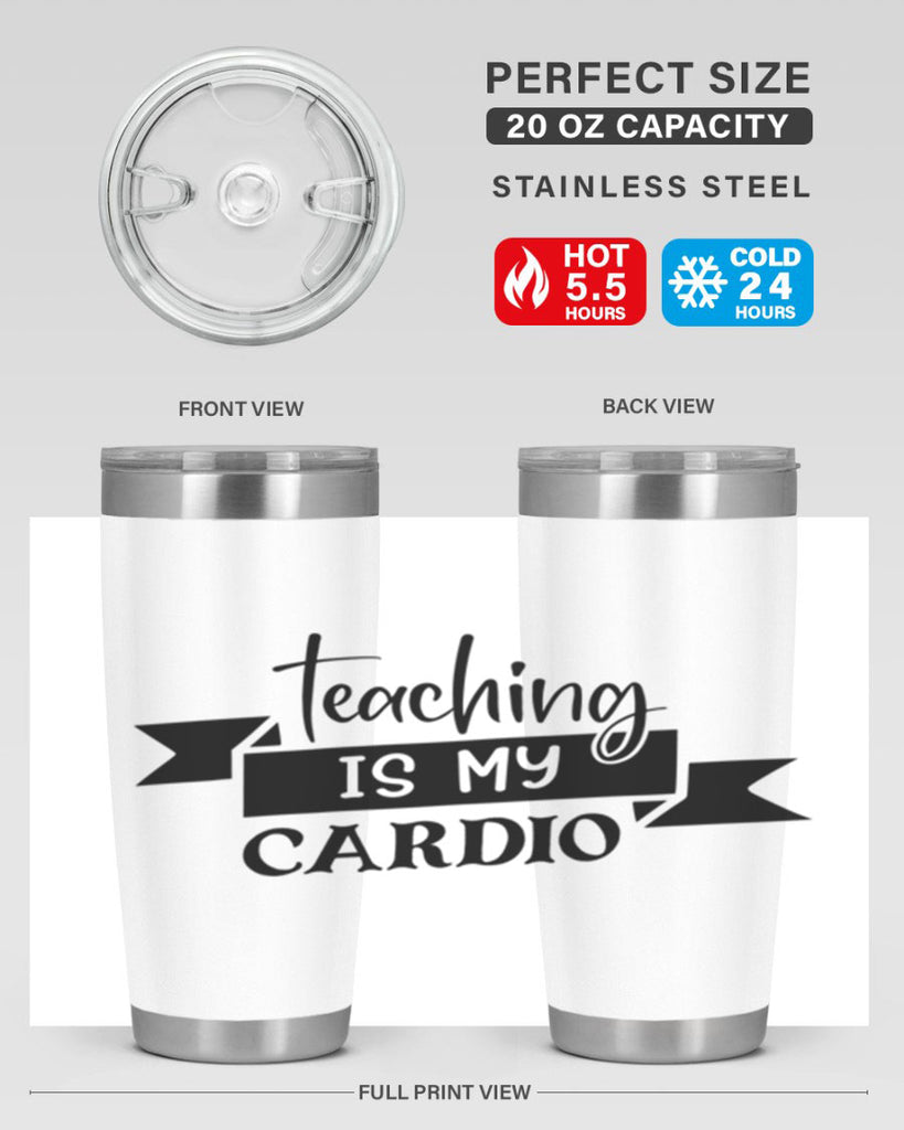 teaching is my cardio Style 127#- teacher- tumbler