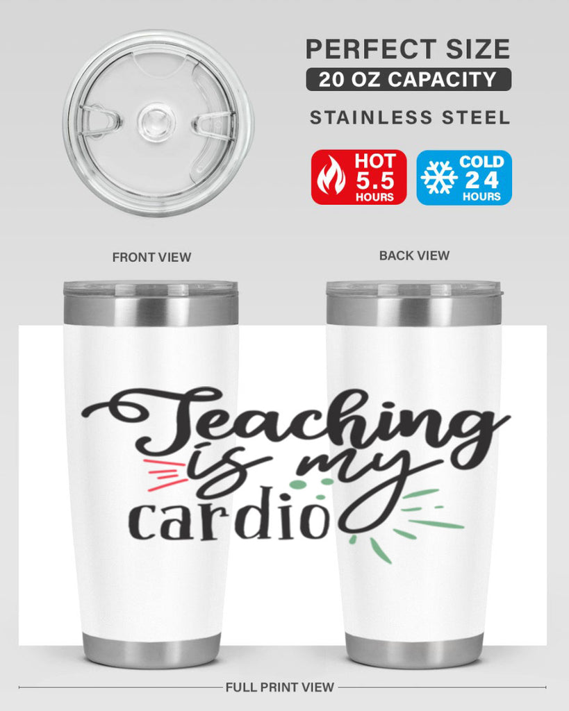 teaching is my cardio Style 129#- teacher- tumbler