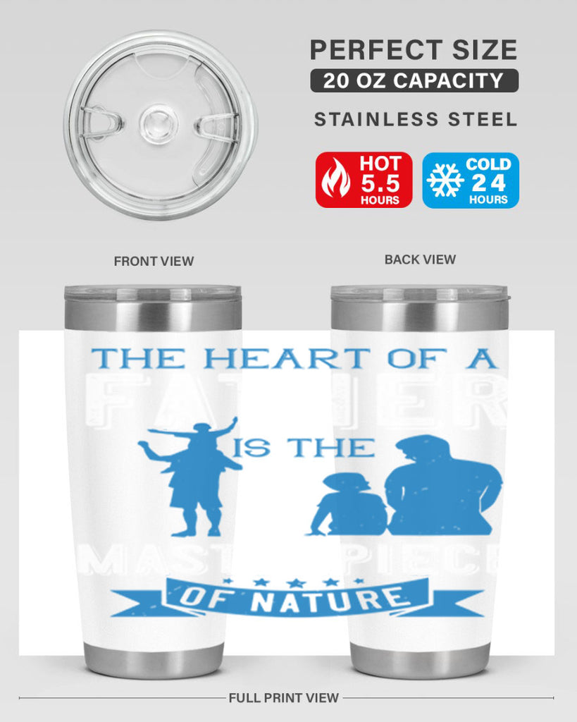 the heart of a father is the masterpiece of nature 169#- fathers day- Tumbler