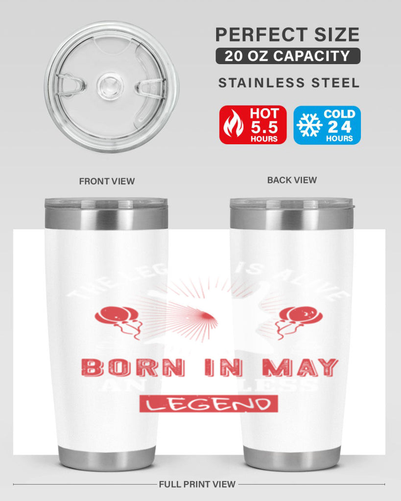 the legend is alive born in may an endless legend Style 30#- birthday- tumbler