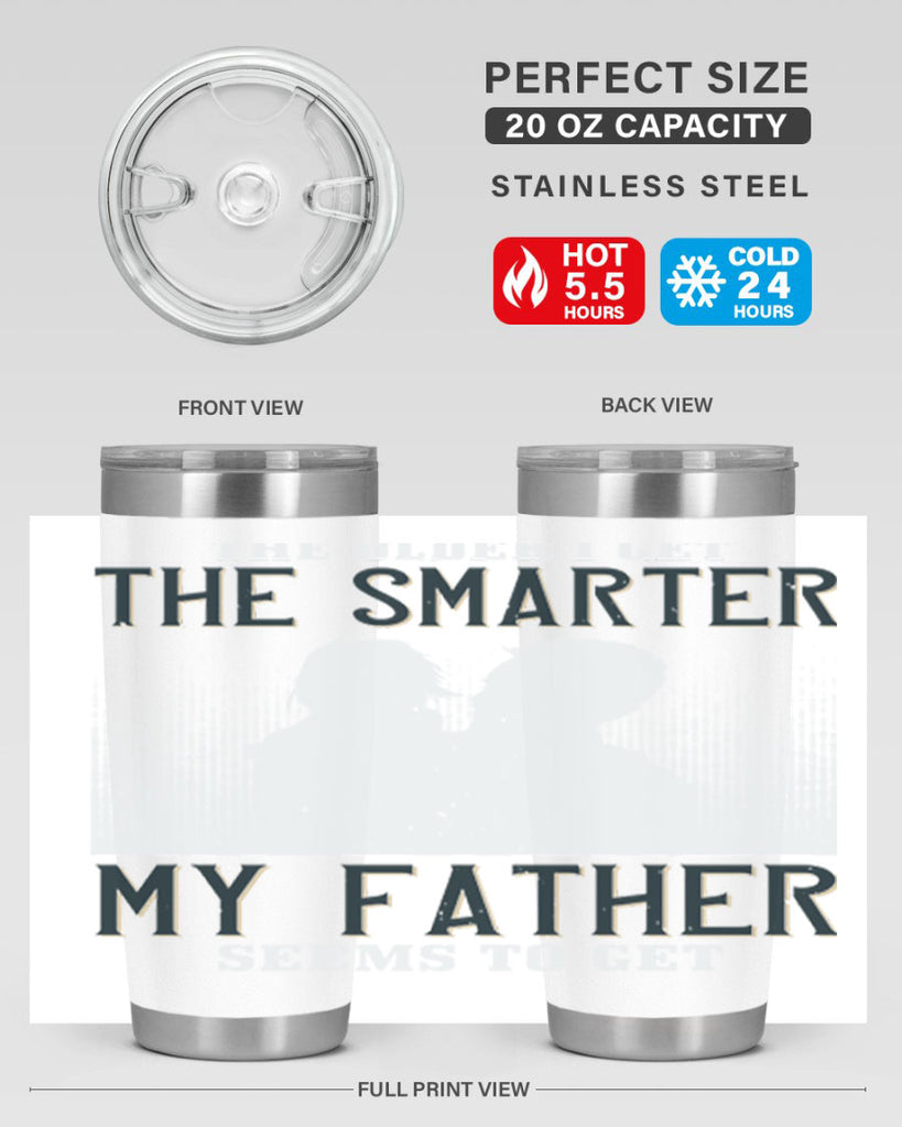 the older i get the smarter 156#- fathers day- Tumbler