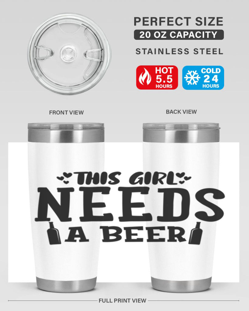 this girl needs a beer 121#- beer- Tumbler