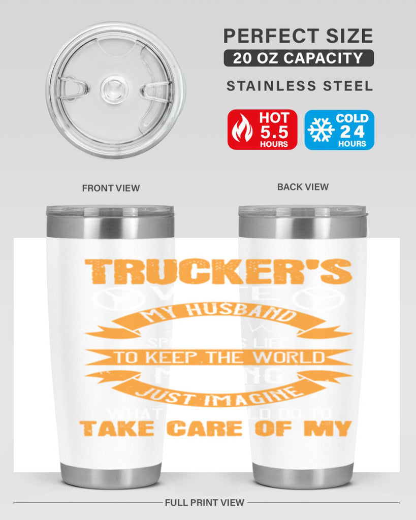 truckers wife my husband spends his life z Style 13#- truck driver- tumbler