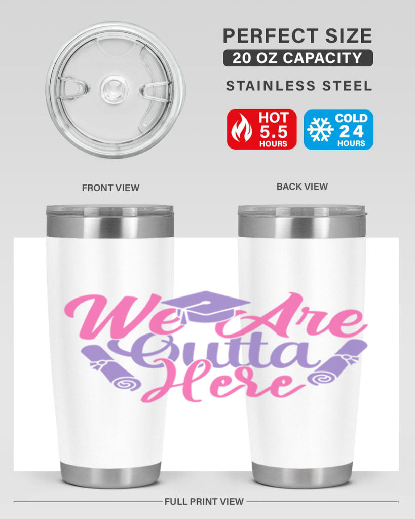 we are outta here 7#- graduation- Tumbler