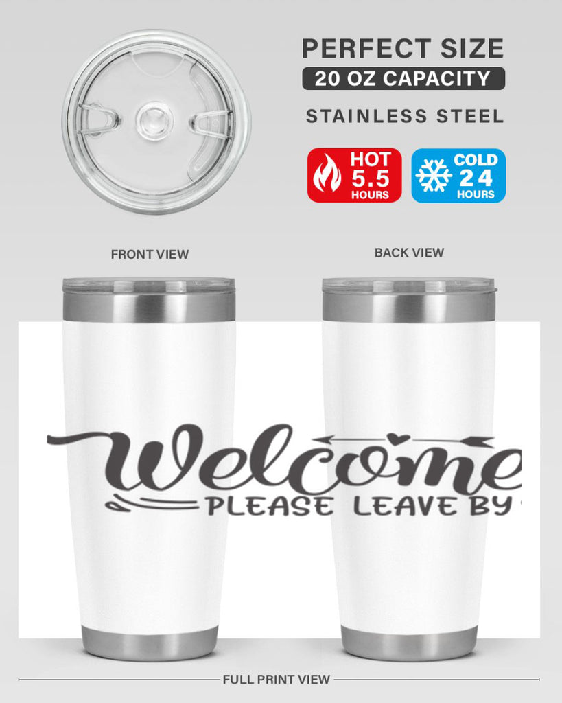 welcome please leave by 48#- home- Tumbler