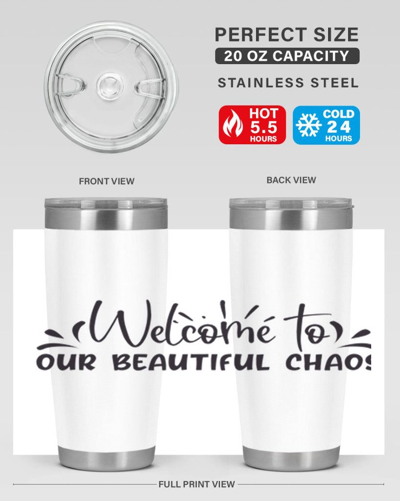 welcome to our beautiful chaos 46#- home- Tumbler