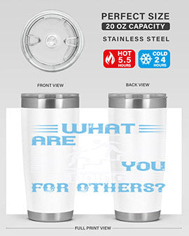 what are you doing for others Style 10#- volunteer- Tumbler