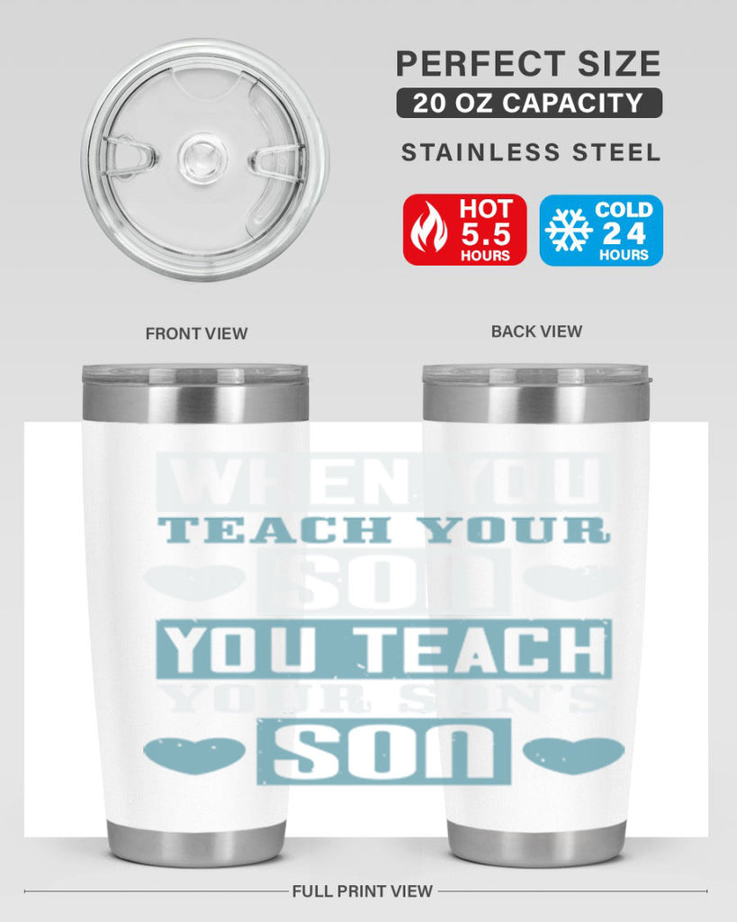 when you teach your sou 138#- fathers day- Tumbler