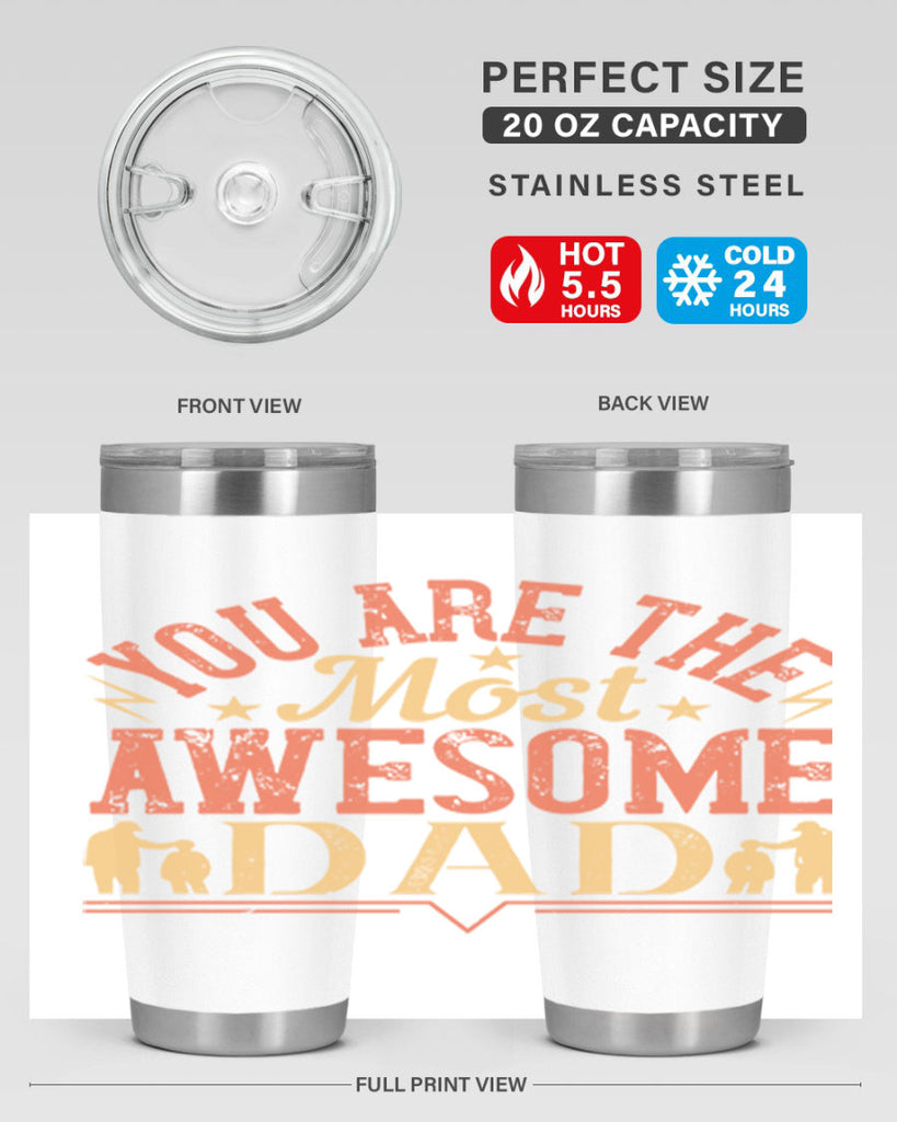 you are the most awesome dad 131#- fathers day- Tumbler