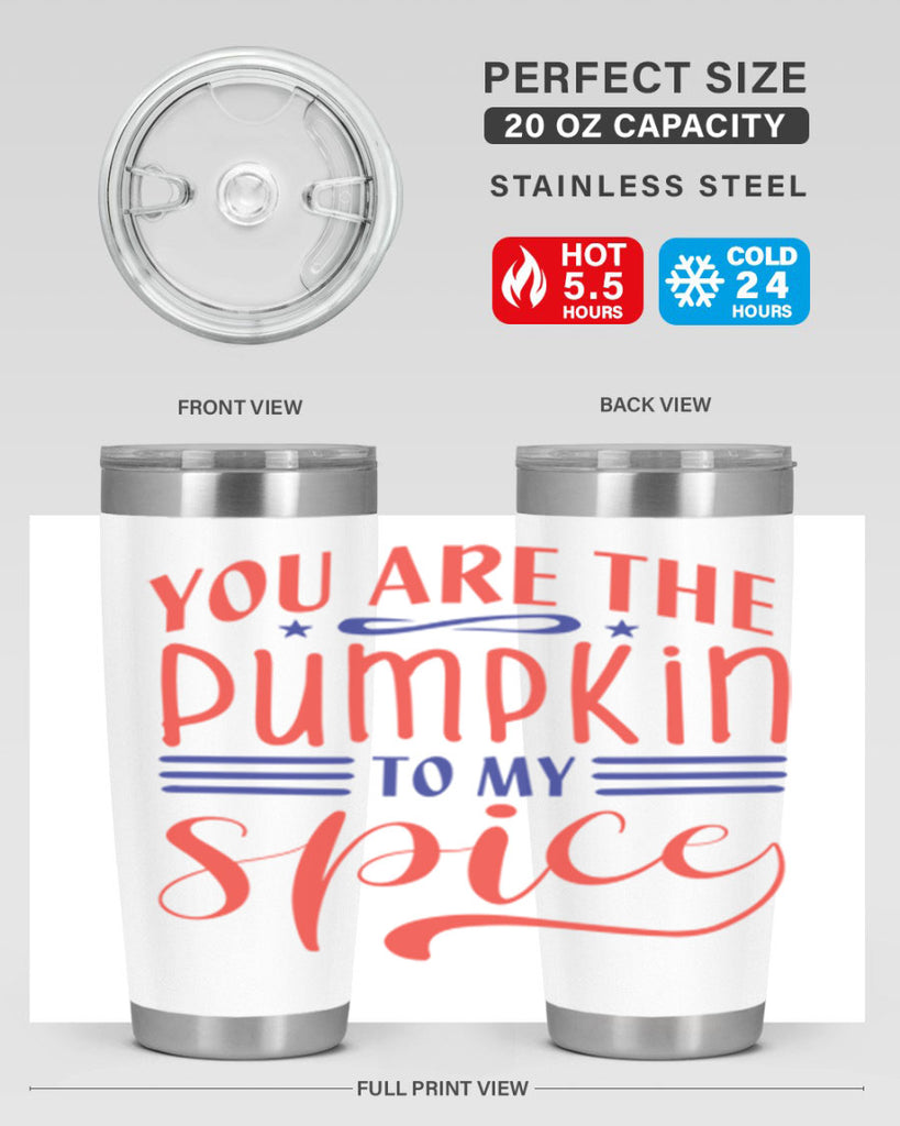 you are the pumpkin to my spice 655#- fall- Tumbler