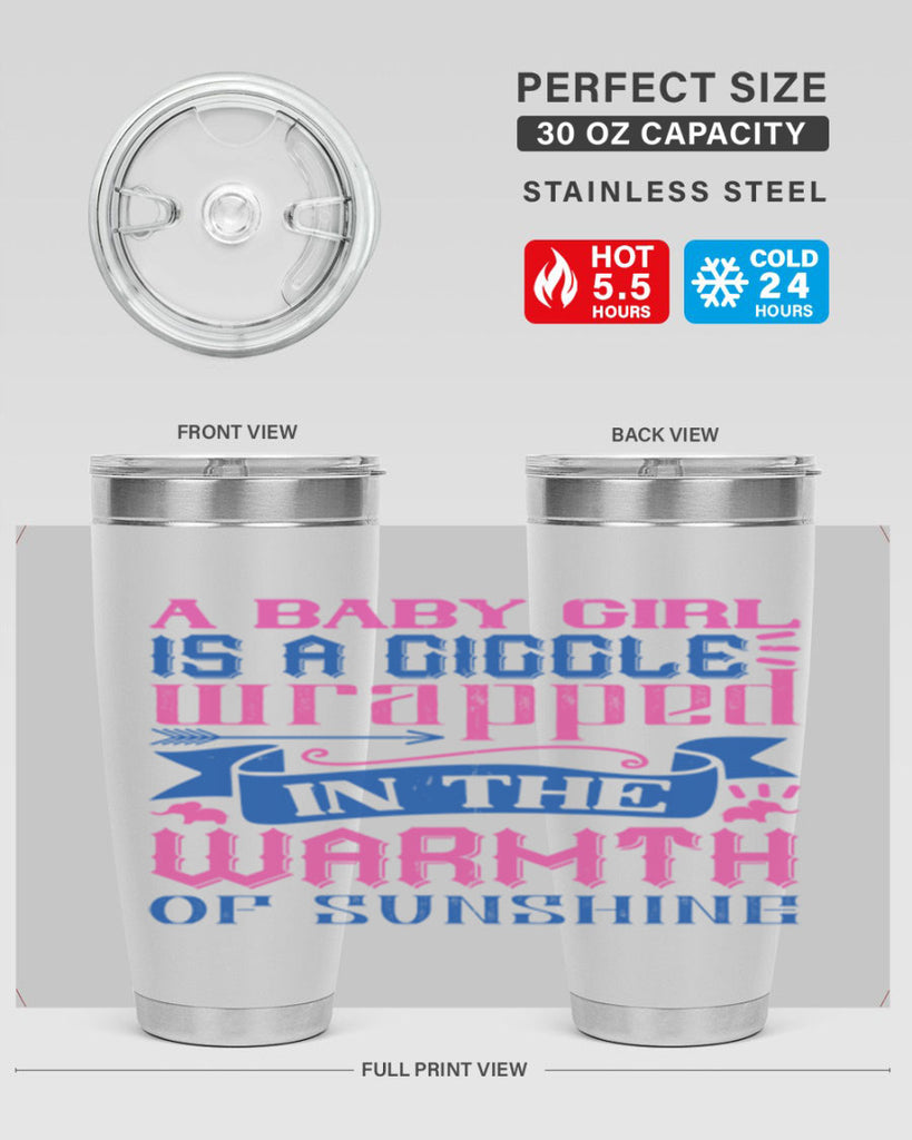 A baby girl is a giggle wrapped in the warmth of sunshine Style 144#- baby- tumbler