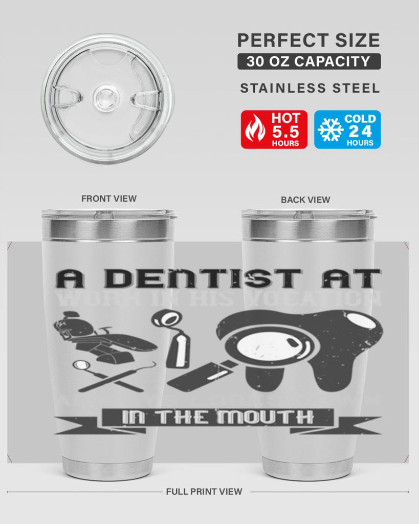 A dentist at work in his vocation always Style 50#- dentist- tumbler