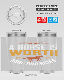 A horse is worth more than riches Style 45#- horse- Tumbler