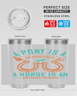 A pony is a childhood dream A horse is an adulthood treasure Style 34#- horse- Tumbler