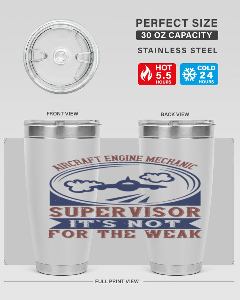 AIRCRAFT ENGINE MECHANIC SUPER VISOR ITS NOT FOR THE WEAK Style 22#- engineer- tumbler