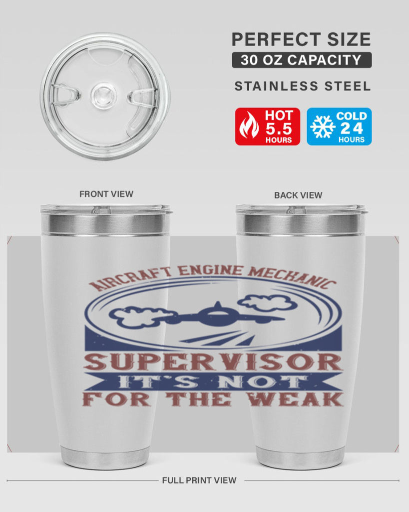 AIRCRAFT ENGINE MECHANIC SUPER VISOR ITS NOT FOR THE WEAK Style 61#- engineer- tumbler